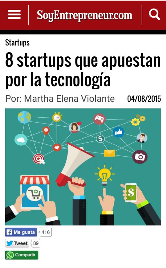 8 startups que apuestan por la tecnología: evidencia de prensa digital de Carlos Matiella / Fric Martínez en SoyEntrepreneur.com, 2015.