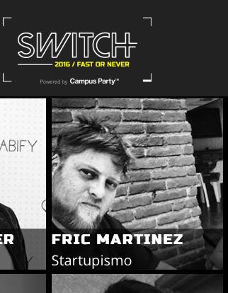 Switch 2016: evidencia de evento de Carlos Matiella / Fric Martínez en Switch / Campus Party, 2016.