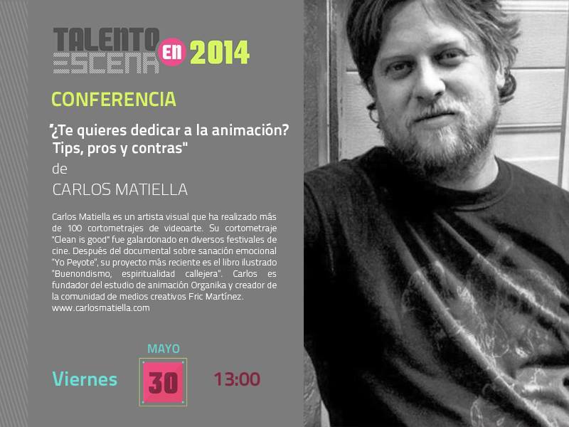 Tips, pros y contras de la animación: evidencia de conferencia de Carlos Matiella / Fric Martínez en Talento en Escena, 2014.
